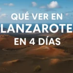 qué ver en Lanzarote en 4 días