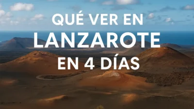 qué ver en Lanzarote en 4 días