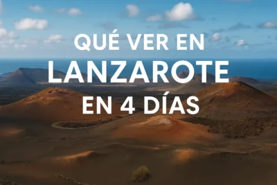 qué ver en Lanzarote en 4 días