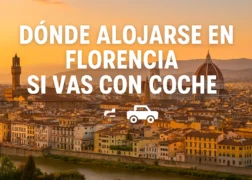 Dónde alojarse en Florencia si vas con coche 🚗