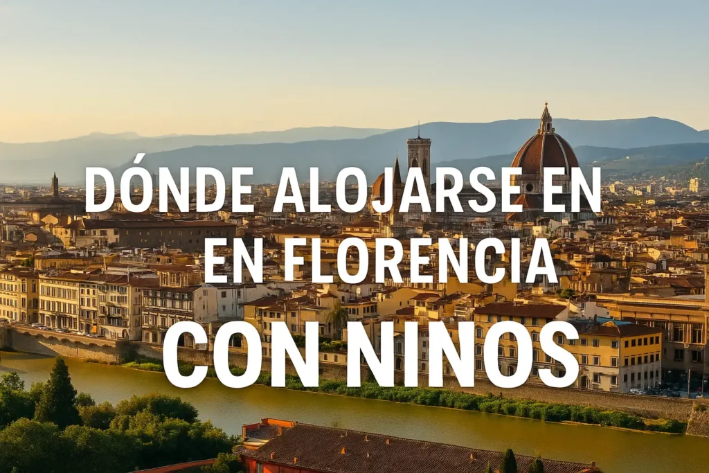 donde alojarse en florencia con niños