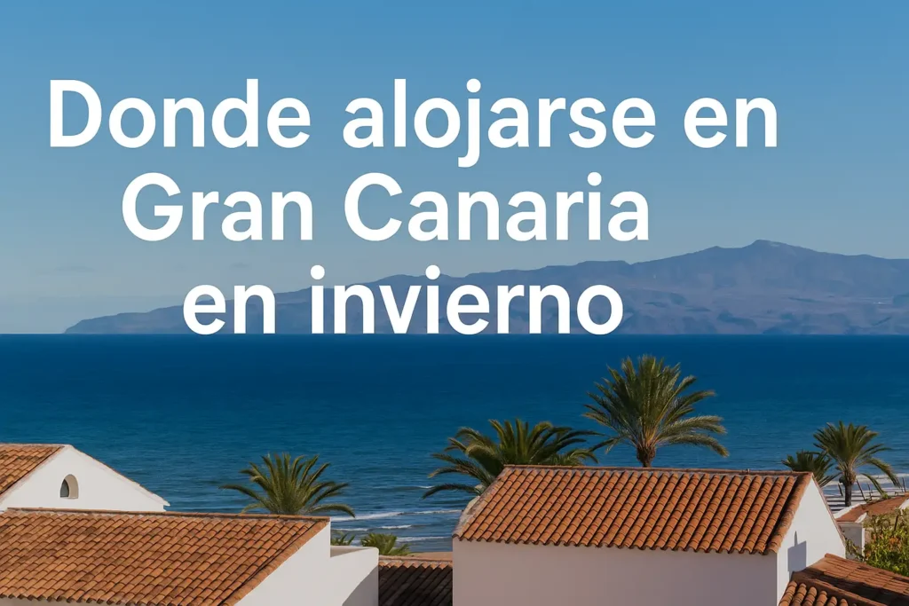 donde alojarse en gran canaria en invierno
