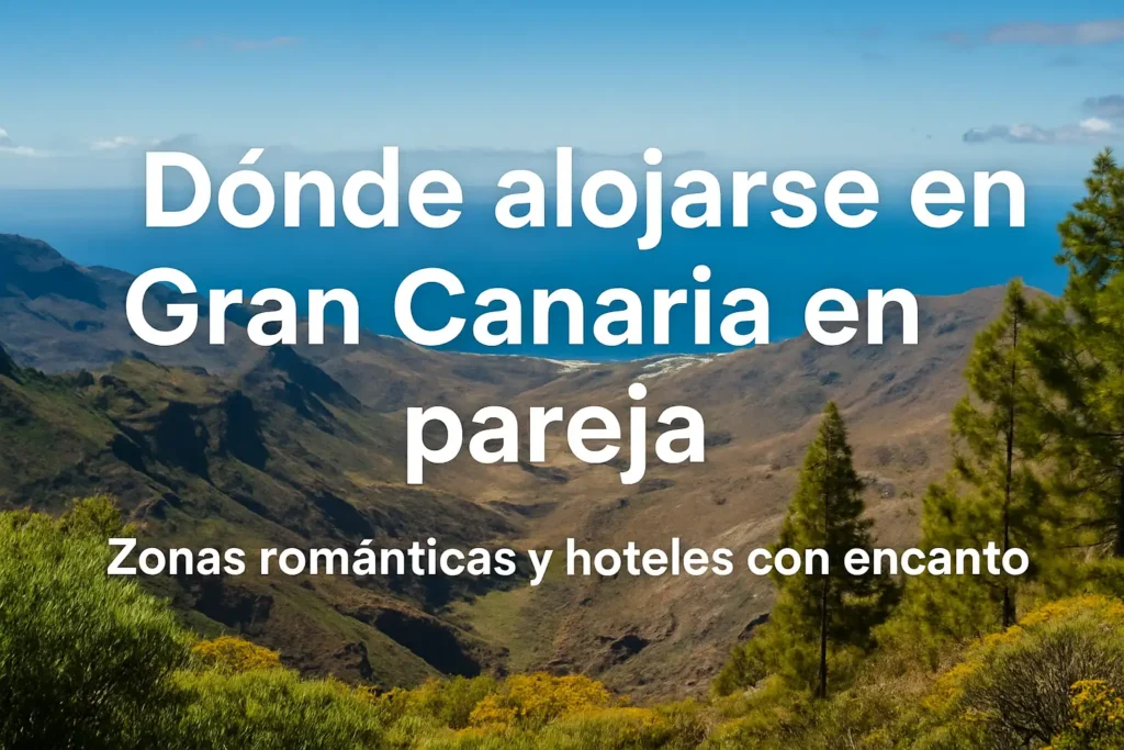 donde alojarse en gran canaria en pareja