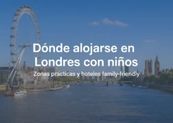 Dónde alojarse en Londres con niños: zonas prácticas y hoteles family-friendly