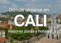 Dónde alojarse en Cali: mejores zonas, consejos y alojamientos