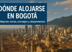 Dónde alojarse en Bogotá: mejores zonas, consejos y alojamientos
